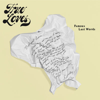 True Loves - Famous Last Words (Vinyl LP) - Pale Blue Dot Records