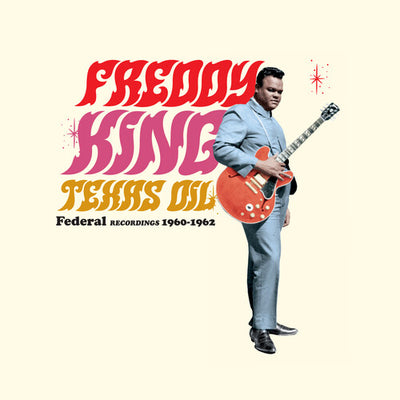 Freddy King - Texas Oil: Federal Recordings 1960-1962 - Limited 180-Gram Vinyl (Vinyl LP)