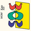Kate Nv - Wow - Yellow (iex) (Indie Exclusive Vinyl)