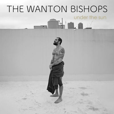 The Wanton Bishops - Under the Sun (Vinyl LP) - Pale Blue Dot Records