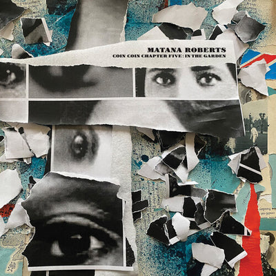 Matana Roberts - Coin Coin Chapter Five: In The Garden (Vinyl LP)
