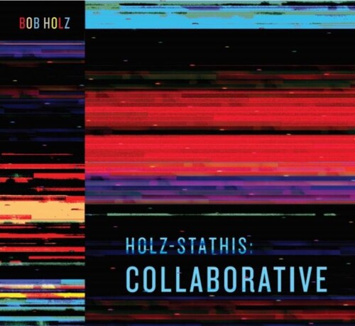 Bob Holz - Holz-stathis: Collaborative (Vinyl LP) - Pale Blue Dot Records