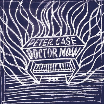 Peter Case - Doctor Moan (Vinyl LP) - Pale Blue Dot Records