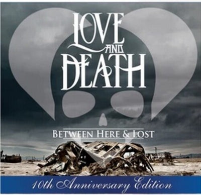 Love and Death - Between Here & Lost (10th Anniversary Edition) (Vinyl LP) - Pale Blue Dot Records