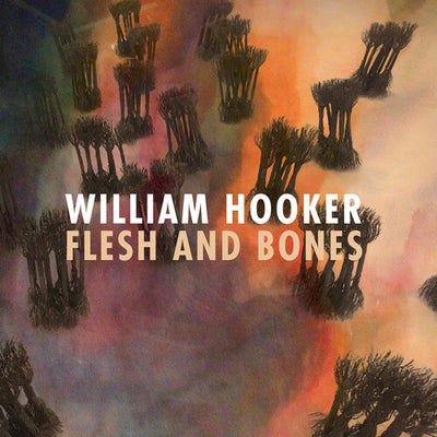 William Hooker - Flesh and Bones (Vinyl LP) - Pale Blue Dot Records