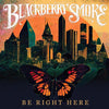 Blackberry Smoke - Be Right Here (Vinyl LP) - Pale Blue Dot Records