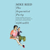 Mike Reed - The Separatist Party (Vinyl LP) - Pale Blue Dot Records
