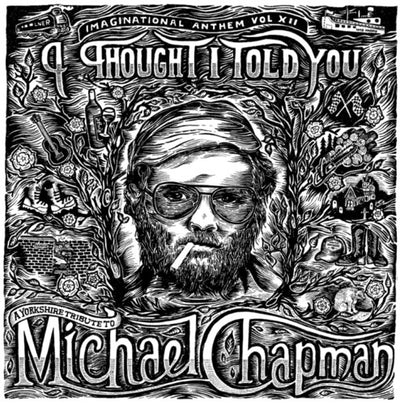 Various Artists - Imaginational Anthem Vol. XII: A Yorkshire Tribute to Michael Chapman (Vinyl LP) - Pale Blue Dot Records