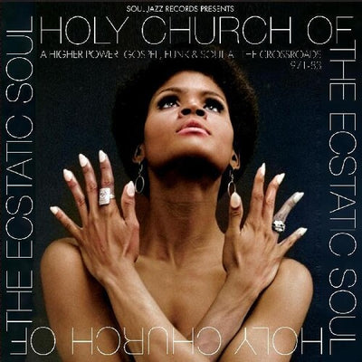 Soul Jazz Records Presents - Holy Church Of The Ecstatic Soul - A Higher Power: Gospel Funk & Soul At The Crossroads 1971-83 (Vinyl LP) - Pale Blue Dot Records