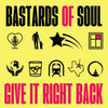 Bastards of Soul - Give It Right Back (Vinyl LP)