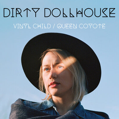 Dirty Dollhouse - Vinyl Child / Queen Coyote (Vinyl LP) - Pale Blue Dot Records