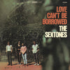 The Sextones - Love Can't Be Borrowed (Vinyl LP)