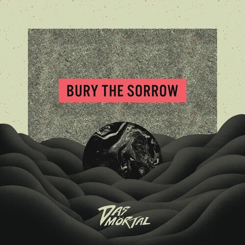 Das Mortal - Bury the Sorrow (Vinyl LP) - Pale Blue Dot Records