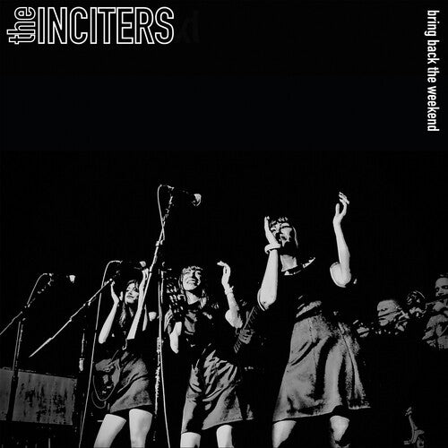 The Inciters - Bring Back The Weekend (Vinyl LP) - Pale Blue Dot Records