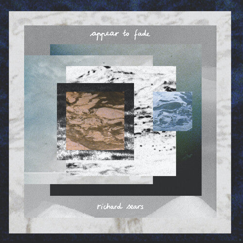 Richard Sears - Appear To Fade (Vinyl LP) - Pale Blue Dot Records
