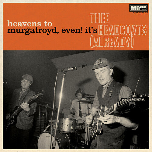 Thee Headcoats - Heavens To Murgatroyd, Even! It's Thee Headcoats! (Already) (Vinyl LP) - Pale Blue Dot Records