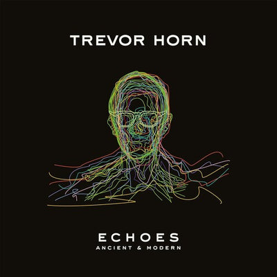 Trevor Horn - Echoes - Ancient & Modern (Vinyl LP)