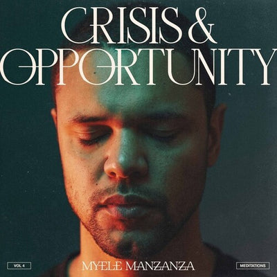 Myele Manzanza - Crisis And Opportunity, Vol.4 - Meditations (Vinyl LP)
