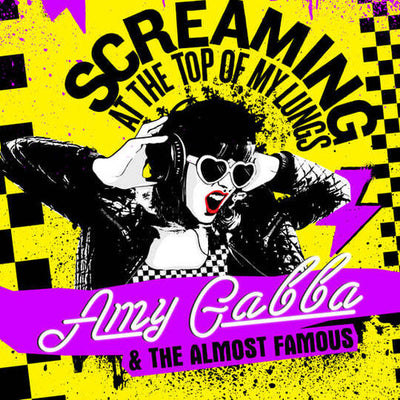 Amy Gabba & the Almost Famous - Screaming At The Top Of My Lungs (Vinyl LP)