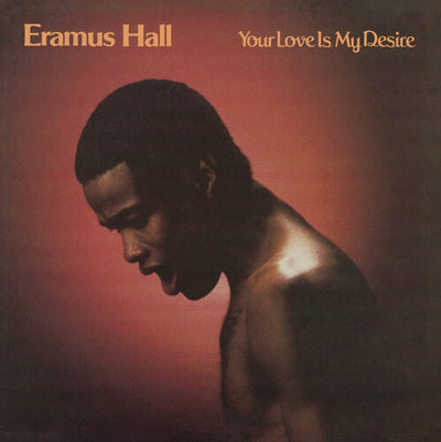 Eramus Hall - Your Love Is My Desire (Vinyl LP) - Pale Blue Dot Records