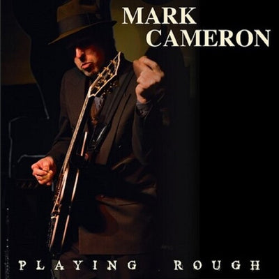 Mark Cameron - Playing Rough (Vinyl LP) - Pale Blue Dot Records