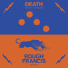 Death / Rough Francis (Indie Exclusive Vinyl) - Pale Blue Dot Records