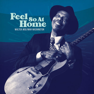 Walter "Wolfman" Washington - Feel So at Home (Vinyl LP) - Pale Blue Dot Records