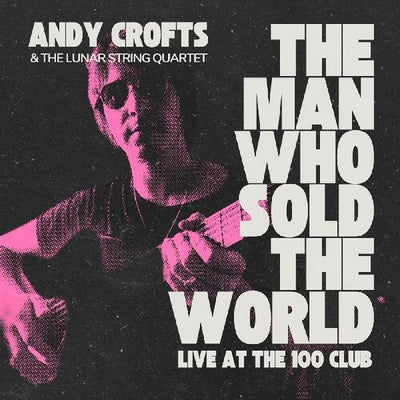 Andy Crofts - The Man Who Sold The World (Vinyl LP)