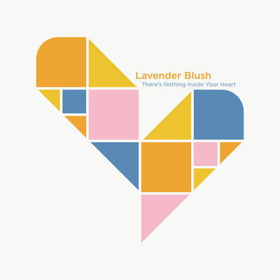Lavender Blush - There's Nothing Inside Your Heart (Vinyl LP) - Pale Blue Dot Records
