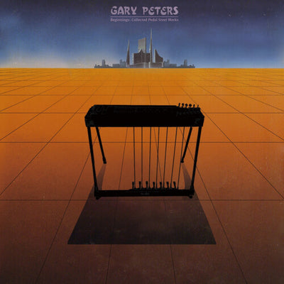 Gary Peters - Beginnings: Collected Pedal Steel Guitar Works (Vinyl LP) - Pale Blue Dot Records