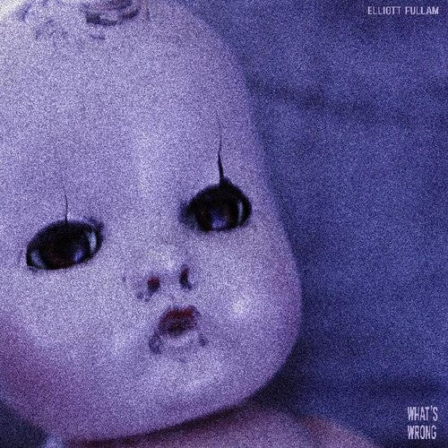 Elliott Fullam - What's Wrong (Vinyl LP) - Pale Blue Dot Records