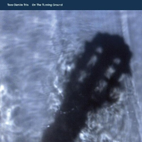 Tara Clerkin - On The Turning Ground (Vinyl LP) - Pale Blue Dot Records