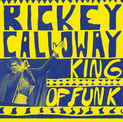 Rickey Calloway - King of Funk (Vinyl LP) - Pale Blue Dot Records