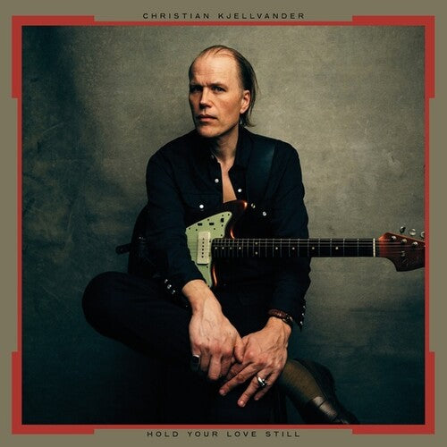 Christian Kjellvander - Hold Your Love Still (Vinyl LP) - Pale Blue Dot Records