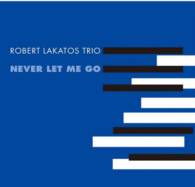Robert Lakatos - Never Let Me Go (Vinyl LP)