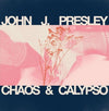 John J Presley - Chaos And Calypso (Vinyl LP) - Pale Blue Dot Records