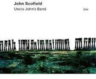 John Scofield - Uncle John's Band (Vinyl LP) - Pale Blue Dot Records