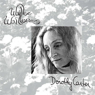 Dorothy Carter - Waillee Waillee (Vinyl LP) - Pale Blue Dot Records