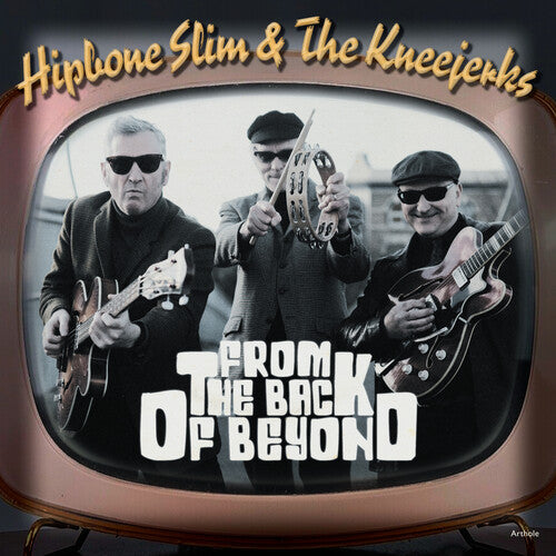 Hipbone Slim & the Kneejerks - From The Back Of Beyond (Vinyl LP) - Pale Blue Dot Records