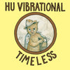 Hu Vibrational - Timeless (Vinyl LP) - Pale Blue Dot Records