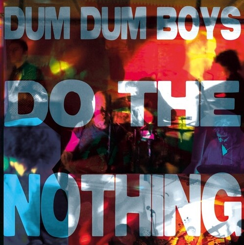 Dum Dum Boys - Do The Nothing (Vinyl LP) - Pale Blue Dot Records