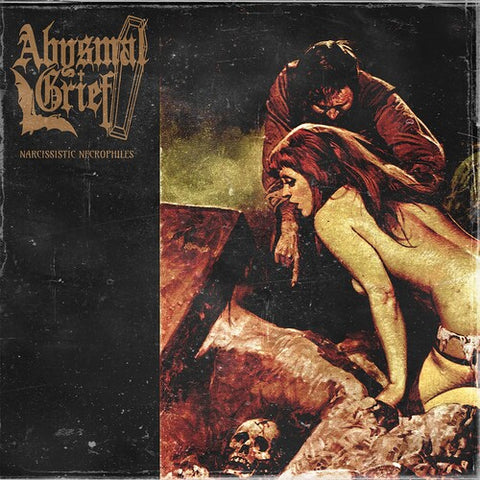 Abysmal Grief - Narcissistic Necrophiles (Vinyl LP)