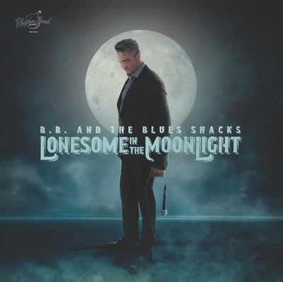 B.B. & Blues Shacks - Lonesome In The Moonlight (Vinyl LP) - Pale Blue Dot Records