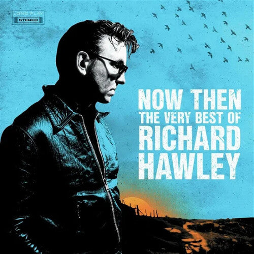 Richard Hawley - Now Then: The Very Best Of Richard Hawley - Black Vinyl (Vinyl LP) - Pale Blue Dot Records